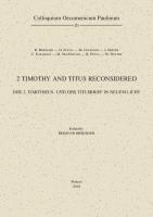 2 Timothy and Titus Reconsidered: Der 2. Timotheus- Und Der Titusbrief in Neuem Licht
 9789042937642, 9789042937666, 9042937645
