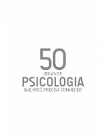 50 ideias de Psicologia que você precisa conhecer [1 ed.]
 8542204670, 9788542204674