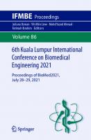 6th Kuala Lumpur International Conference on Biomedical Engineering 2021: Proceedings of BioMed2021, July 28-29, 2021 (IFMBE Proceedings, 86)
 3030907236, 9783030907235