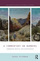 A Commentary on Numbers: Narrative, Ritual, and Colonialism (Routledge Studies in the Biblical World)
 9781138706576, 9781315201740, 1138706574