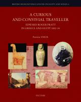 A Curious and Convivial Traveller: Edgar Roger Pratt in Greece and Egypt, 1832-34 (British Museum Publications on Egypt and Sudan) [Annotated]
 9789042939639, 9789042939646, 904293963X