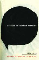 A Decade of Negative Thinking : Essays on Art, Politics, and Daily Life
 9780822345848