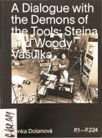 A Dialogue with the Demons of the Tools: Steina and Woody Vasulka
 9788090776364