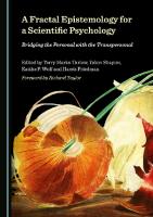 A Fractal Epistemology for a Scientific Psychology: Bridging the Personal with the Transpersonal [1 ed.]
 1527540235, 9781527540231