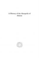 A History of the Akropolis of Athens
 9781463220112