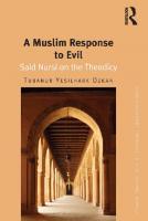 A Muslim Response to Evil: Said Nursi on the Theodicy [1 ed.]
 1472457757, 9781472457752