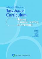 A Practical Guide to a Task-based Curriculum: Planning, Grammar Teaching and Assessment
 9789629374648, 9789629371357