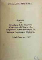 Address by Mwalimu J. K. Nyerere, Chairman of Chama Cha Mapinduzi at the opening of the National Conference Dodoma, 22nd October, 1987