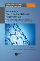Advances in Green and Sustainable Nanomaterials: Applications in Energy, Biomedicine, Agriculture, and Environmental Science
 9781774911679