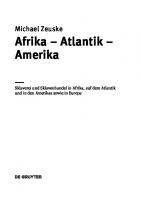 Afrika – Atlantik – Amerika: Sklaverei und Sklavenhandel in Afrika, auf dem Atlantik und in den Amerikas sowie in Europa
 9783110787160, 9783110787146
