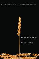 After Auschwitz: One Man's Story [1 ed.]
 9780773560369, 9780773532427