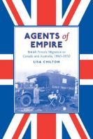 Agents of Empire : British Female Migration to Canada and Australia, 1860-1930 [1 ed.]
 9781442685499, 9780802094742