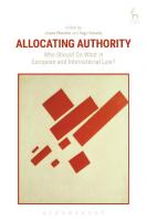 Allocating Authority: Who Should Do What in European and International Law?
 9781509911936, 9781509911943, 9781509911912