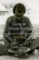 Along an African Border: Angolan Refugees and Their Divination Baskets [1 ed.]
 9780812203738, 9780812222685