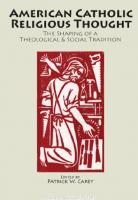 American Catholic Religious Thought: The Shaping of a Theological and Social Tradition [2 ed.]
 087462696X, 9780874626964, 9781417594351