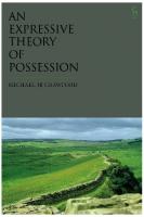 An Expressive Theory of Possession
 9781509929924, 9781509929955, 9781509929948