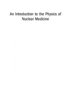 An Introduction to the Physics of Nuclear Medicine
 9781643270340, 1643270346, 9781643270319, 1643270311, 9781643270326, 164327032X