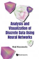 Analysis and Visualization of Discrete Data Using Neural Networks
 9789811283611, 9789811283628, 9789811283635