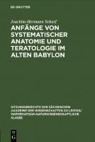 Anfänge von systematischer Anatomie und Teratologie im Alten Babylon [Reprint 2021 ed.]
 9783112584729, 9783112584712