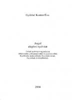 Angol alap/os/ nyelvtan: kezdőknek, újrakezdőknek, bizonytalanoknak, fiataloknak és idősebbeknek
 9632143574, 9789632143576