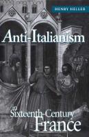Anti-Italianism in Sixteenth-Century France
 0802036899, 9780802036896