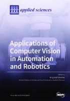Applications of Computer Vision in Automation and Robotics
 3039435817, 9783039435814