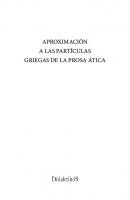 Aproximación a las partículas griegas de la prosa ática
 9786073021227