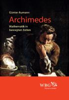 Archimedes: Mathematik in bewegten Zeiten
 3534262476, 9783534262472