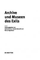 Archive und Museen des Exils
 9783110542103, 9783110540932
