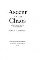 Ascent from Chaos: A Psychosomatic Case Study [Reprint 2014 ed.]
 9780674424487, 9780674424470