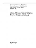 Atlas of Head/Neck and Spine Normal Imaging Variants
 9783319954400, 9783319954417, 2018957084