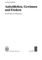 Aufschließen, Gewinnen und Fördern : Geschichte des Bergbaus
 3499177137