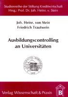 Ausbildungscontrolling an Universitäten: Grundlagen, Implementierung und Perspektiven [1 ed.]
 9783896448729, 9783896731357