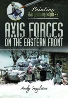 Axis Forces on the Eastern Front (Painting Wargaming Figures)
 9781526765604, 1526765608