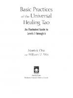 Basic practices of the universal healing Tao. An illustrated guide to levels 1 through 6
 9781594773341, 9781594775147, 2012017265