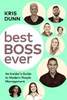 Best Boss Ever: An Insider's Guide to Modern People Management
 9781586445362, 9781586445416, 9781586445461, 9781586445515, 1586445367