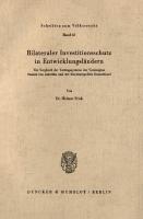 Bilateraler Investitionsschutz in Entwicklungsländern: Ein Vergleich der Vertragssysteme der Vereinigten Staaten von Amerika und der Bundesrepublik Deutschland [1 ed.]
 9783428433728, 9783428033720