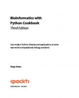 Bioinformatics with Python Cookbook: Use modern Python libraries and applications to solve real-world computational biology problems [3 ed.]
 1803236426, 9781803236421