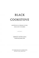 Black Cookstove: Meditations on Literature, Culture, and Cuisine in Colombia
 9780271088167