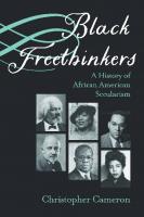 Black Freethinkers: A History of African American Secularism
 9780810140790, 9780810140783, 9780810140806