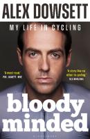 Bloody Minded: My Life in Cycling
 139940640X, 9781399406406