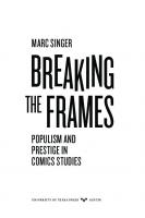 Breaking the Frames: Populism and Prestige in Comics Studies
 9781477317112