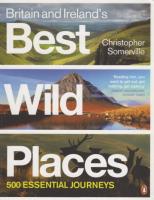 Britain & Ireland's best wild places: 500 essential journeys
 9780141029221, 0141029226