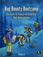 Bug Bounty Bootcamp: The Guide to Finding and Reporting Web Vulnerabilities [1 ed.]
 1718501544, 9781718501546