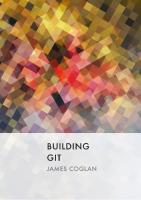 Building Git [2020-04-10 ed.]