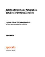 Building Smart Home Automation Solutions with Home Assistant: Configure, integrate, and manage hardware and software systems [1 ed.]
 9781801815291