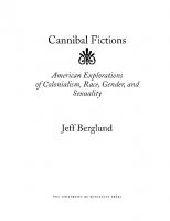 Cannibal fictions: American explorations of colonialism, race, gender and sexuality [1 ed.]
 9780299215903, 9780299215934, 9780299215941