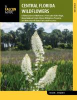 Central Florida Wildflowers: A Field Guide to Wildflowers of the Lake Wales Ridge, Ocala National Forest, Disney Wilderness Preserve, and More than 60 ... (Wildflowers in the National Parks Series) [Illustrated]
 1493022156, 9781493022151