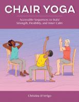 Chair Yoga: Accessible Sequences to Build Strength, Flexibility, and Inner Calm
 9781648766862, 9781648761836