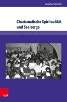 Charismatische Spiritualität und Seelsorge: Der Volksmissionskreis Sachsen bis 1990 [1 ed.]
 9783737007047, 9783847107040